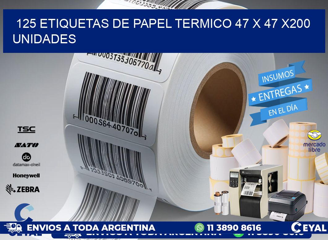 125 ETIQUETAS DE PAPEL TERMICO 47 x 47 x200 UNIDADES