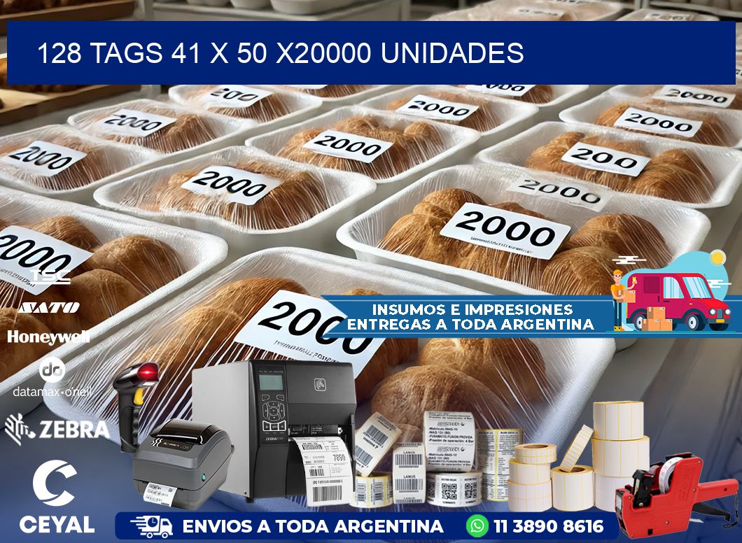 128 TAGS 41 x 50 X20000 UNIDADES