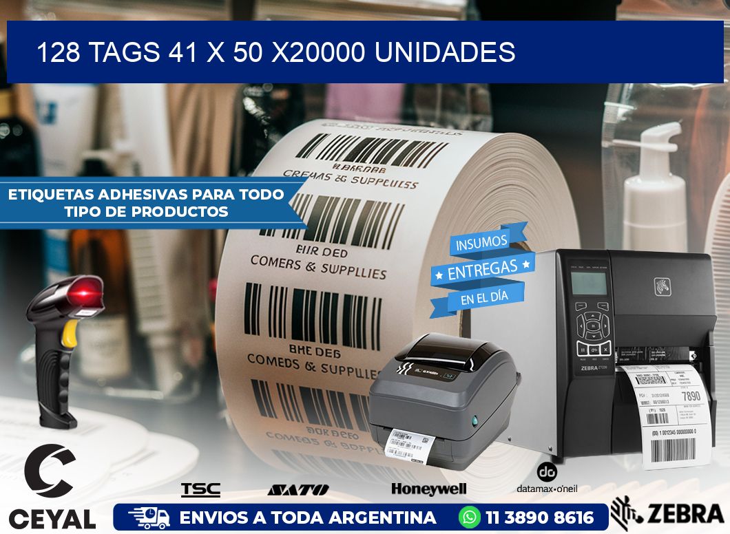 128 TAGS 41 x 50 X20000 UNIDADES