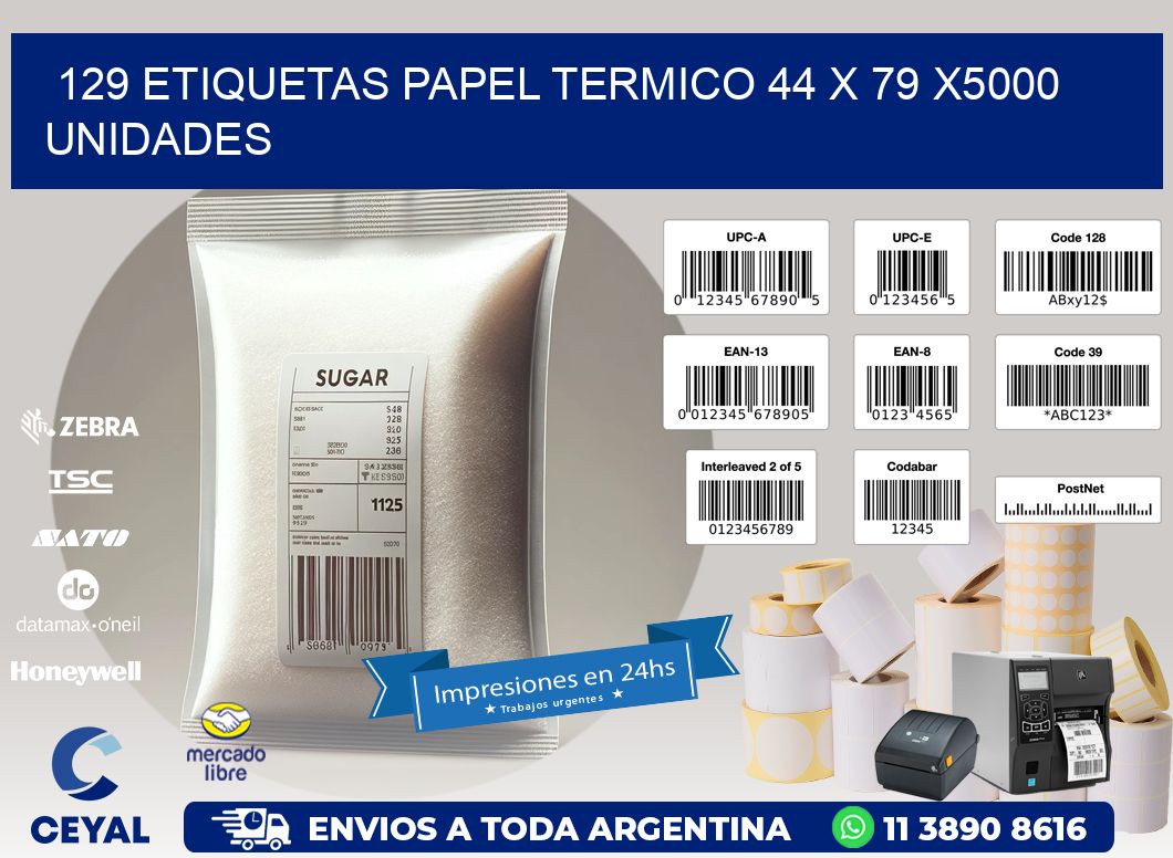 129 ETIQUETAS PAPEL TERMICO 44 x 79 X5000 UNIDADES