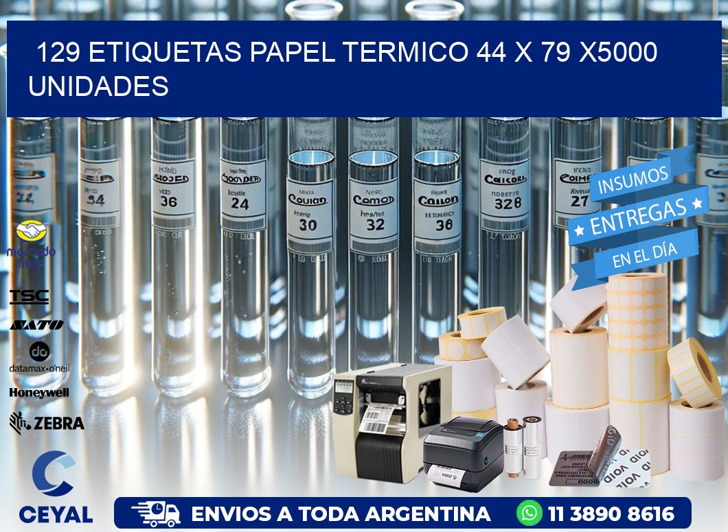 129 ETIQUETAS PAPEL TERMICO 44 x 79 X5000 UNIDADES