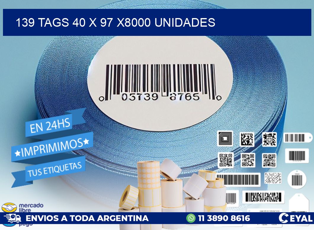 139 TAGS 40 x 97 X8000 UNIDADES