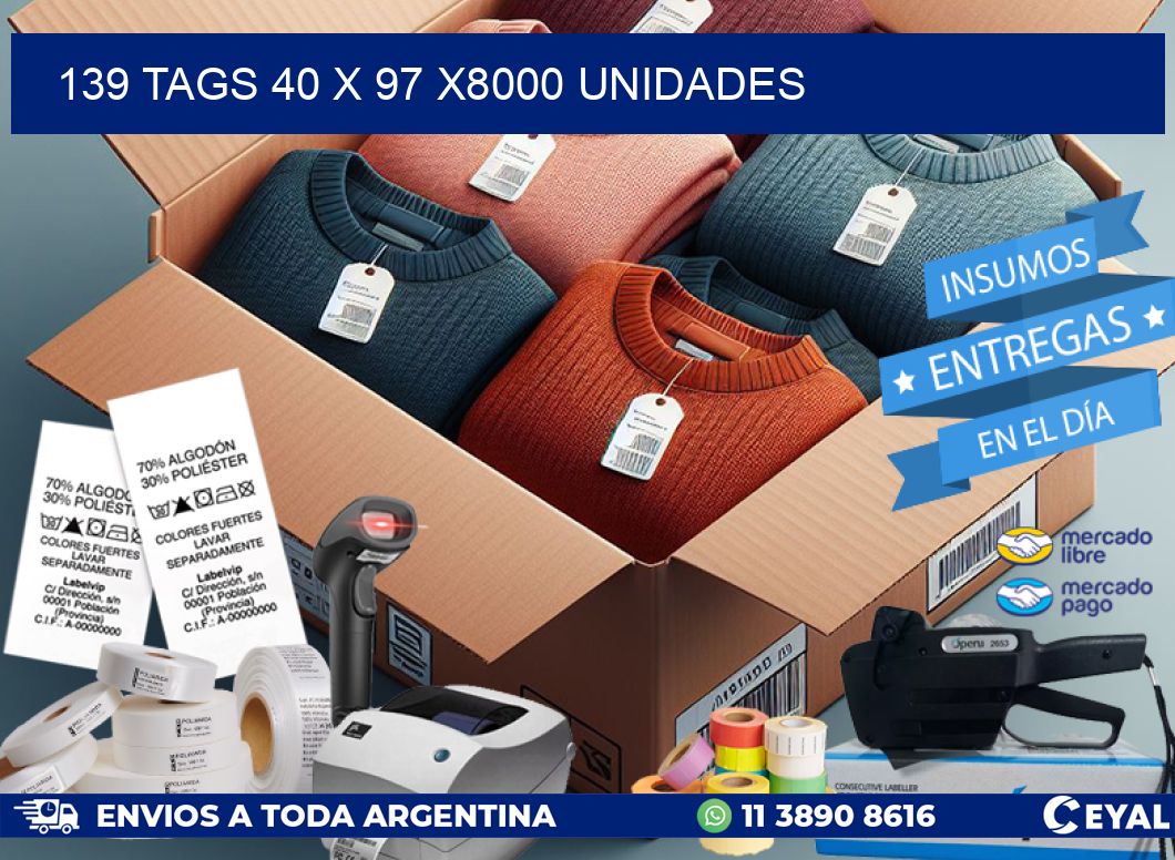 139 TAGS 40 x 97 X8000 UNIDADES