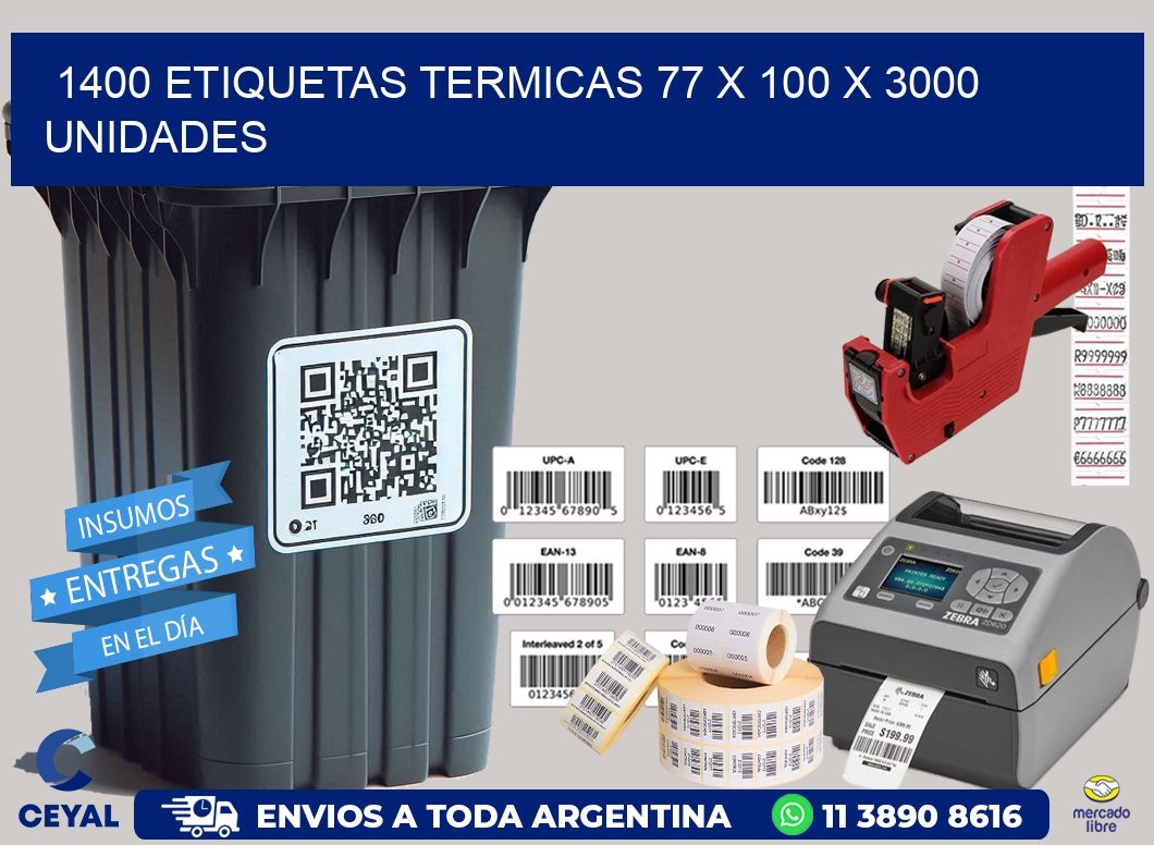 1400 ETIQUETAS TERMICAS 77 x 100 X 3000 UNIDADES