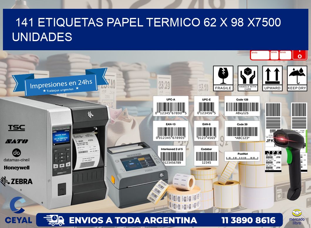 141 ETIQUETAS PAPEL TERMICO 62 x 98 X7500 UNIDADES