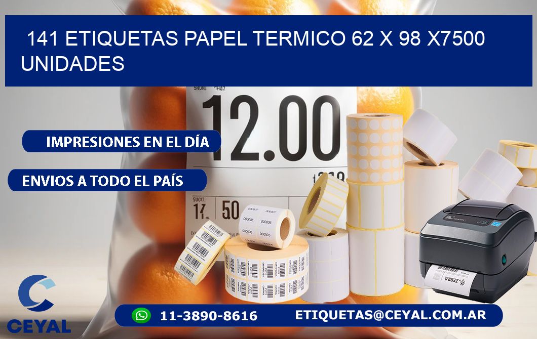 141 ETIQUETAS PAPEL TERMICO 62 x 98 X7500 UNIDADES