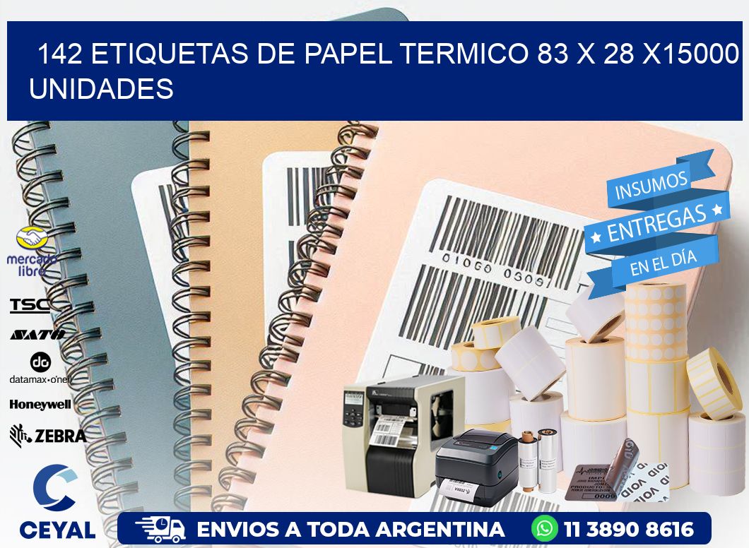 142 ETIQUETAS DE PAPEL TERMICO 83 x 28 X15000 UNIDADES