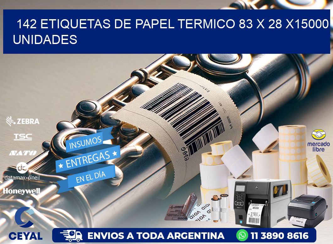 142 ETIQUETAS DE PAPEL TERMICO 83 x 28 X15000 UNIDADES