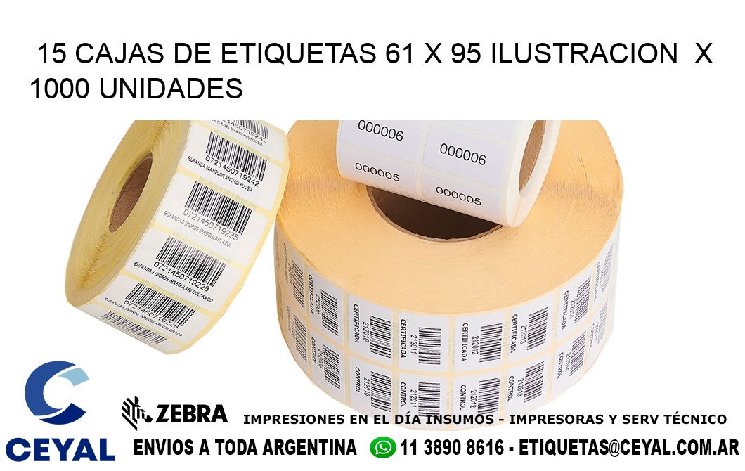 15 CAJAS DE ETIQUETAS 61 x 95 ILUSTRACION  X 1000 UNIDADES