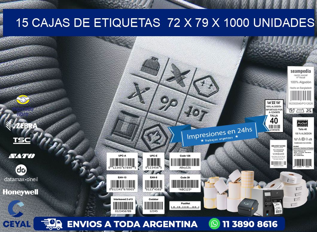 15 CAJAS DE ETIQUETAS  72 x 79 X 1000 UNIDADES