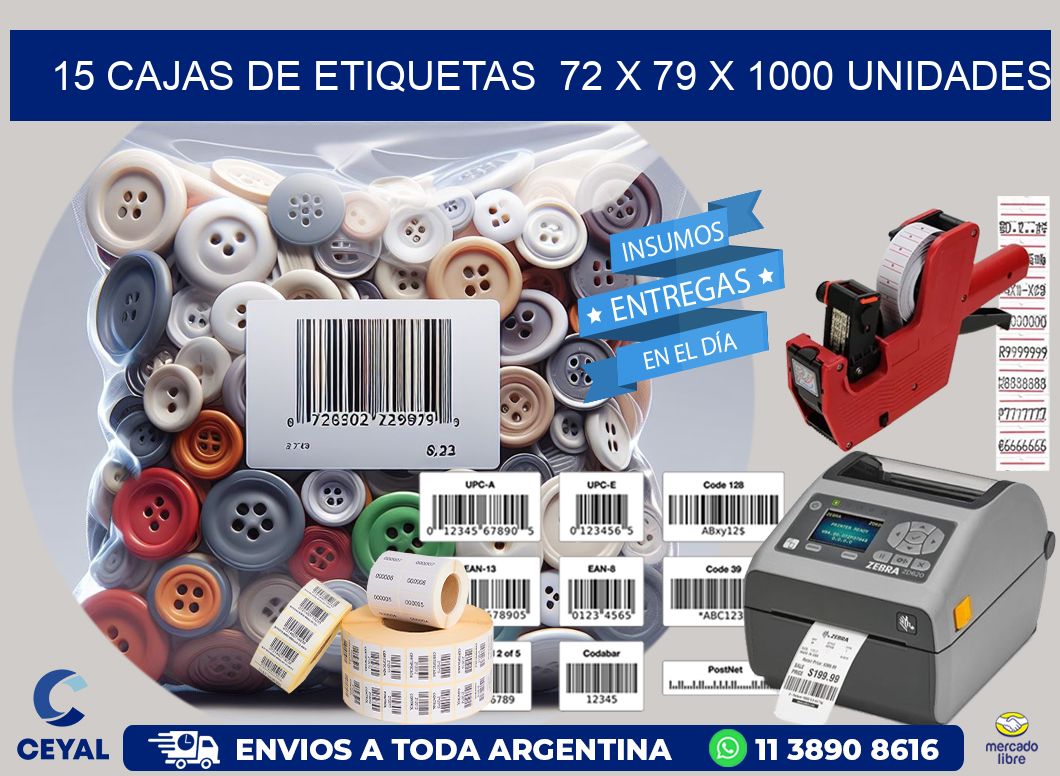 15 CAJAS DE ETIQUETAS  72 x 79 X 1000 UNIDADES