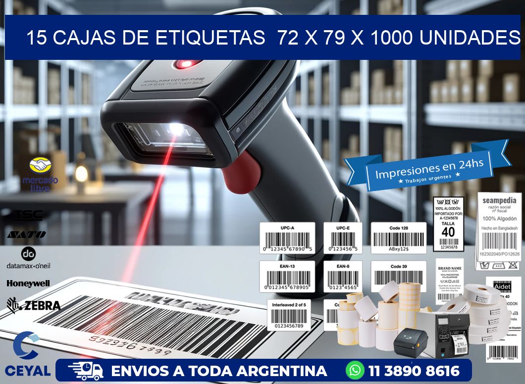 15 CAJAS DE ETIQUETAS  72 x 79 X 1000 UNIDADES