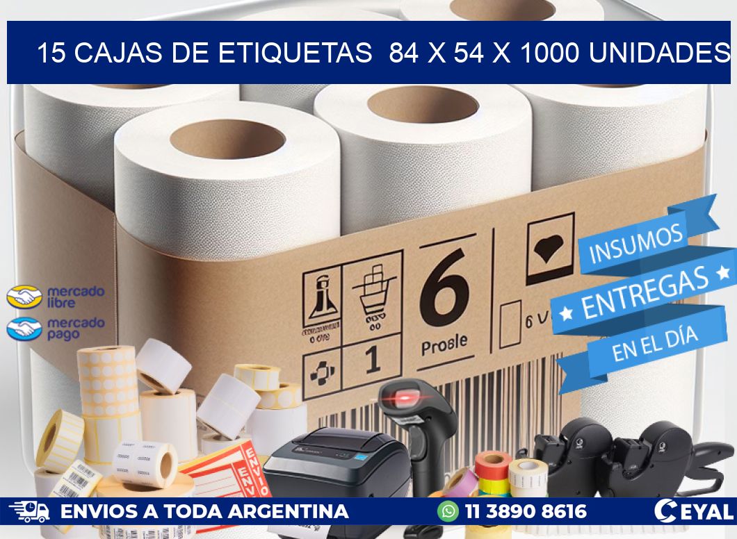 15 CAJAS DE ETIQUETAS  84 x 54 X 1000 UNIDADES