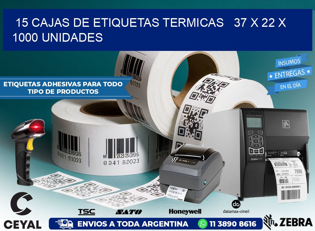 15 CAJAS DE ETIQUETAS TERMICAS   37 x 22 X 1000 UNIDADES