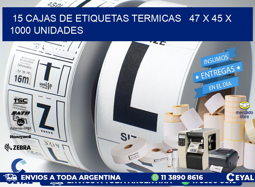 15 CAJAS DE ETIQUETAS TERMICAS   47 x 45 X 1000 UNIDADES