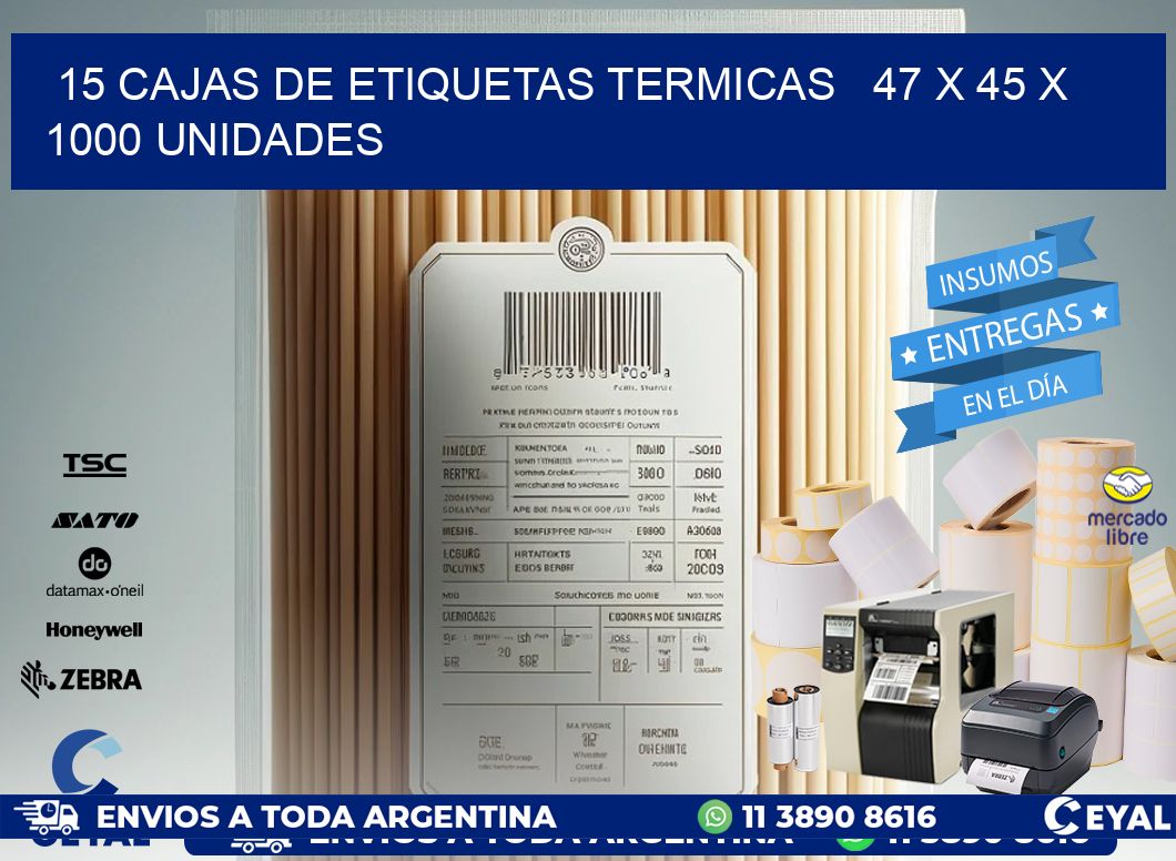 15 CAJAS DE ETIQUETAS TERMICAS   47 x 45 X 1000 UNIDADES