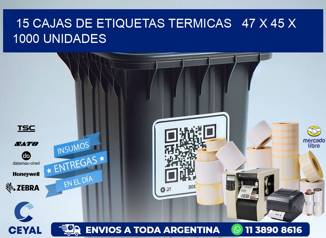 15 CAJAS DE ETIQUETAS TERMICAS   47 x 45 X 1000 UNIDADES