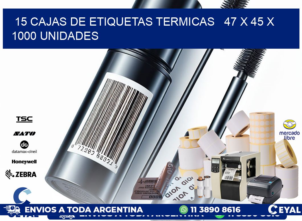 15 CAJAS DE ETIQUETAS TERMICAS   47 x 45 X 1000 UNIDADES