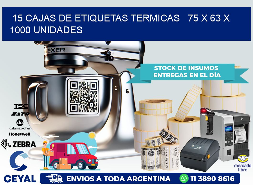 15 CAJAS DE ETIQUETAS TERMICAS   75 x 63 X 1000 UNIDADES