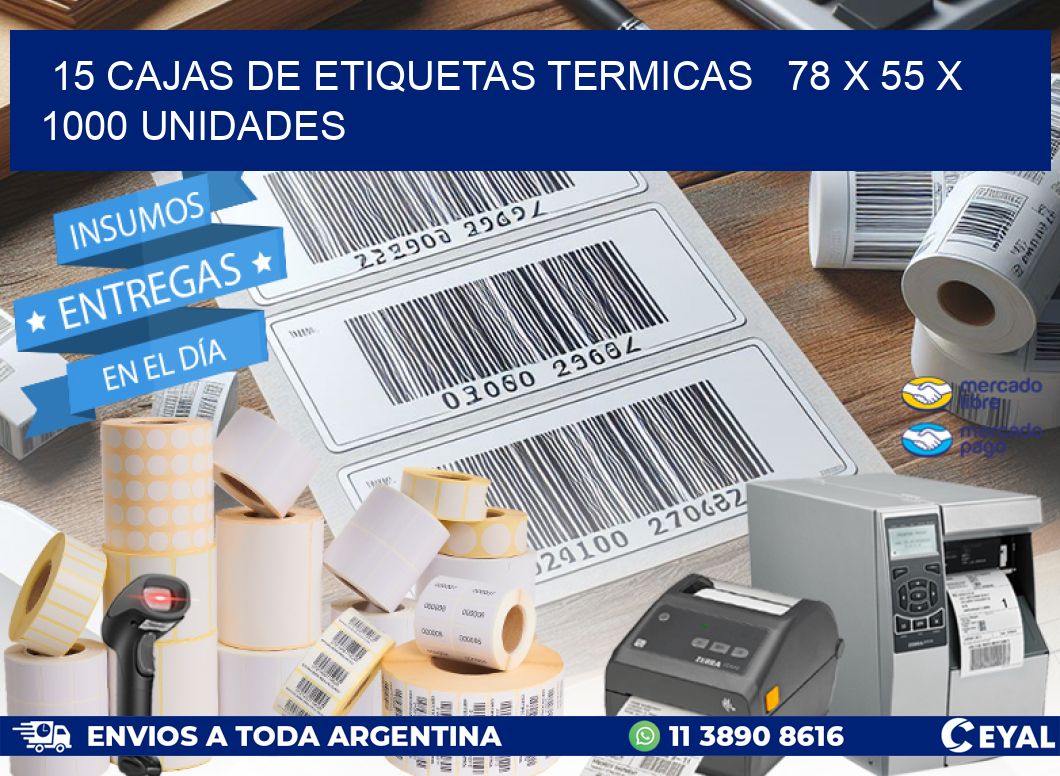 15 CAJAS DE ETIQUETAS TERMICAS   78 x 55 X 1000 UNIDADES