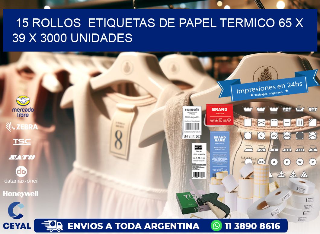 15 ROLLOS  ETIQUETAS DE PAPEL TERMICO 65 x 39 X 3000 UNIDADES