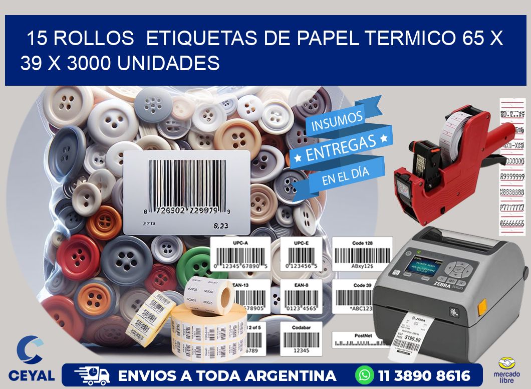 15 ROLLOS  ETIQUETAS DE PAPEL TERMICO 65 x 39 X 3000 UNIDADES