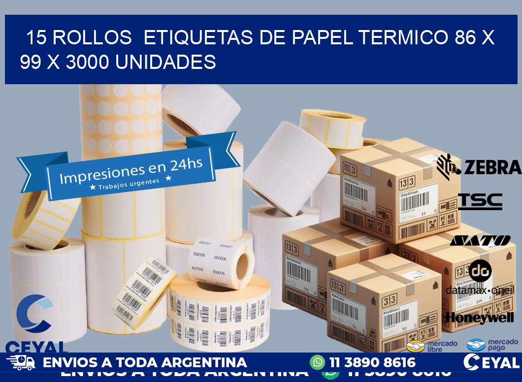 15 ROLLOS  ETIQUETAS DE PAPEL TERMICO 86 x 99 X 3000 UNIDADES