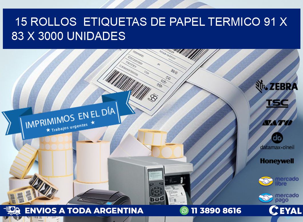 15 ROLLOS  ETIQUETAS DE PAPEL TERMICO 91 x 83 X 3000 UNIDADES