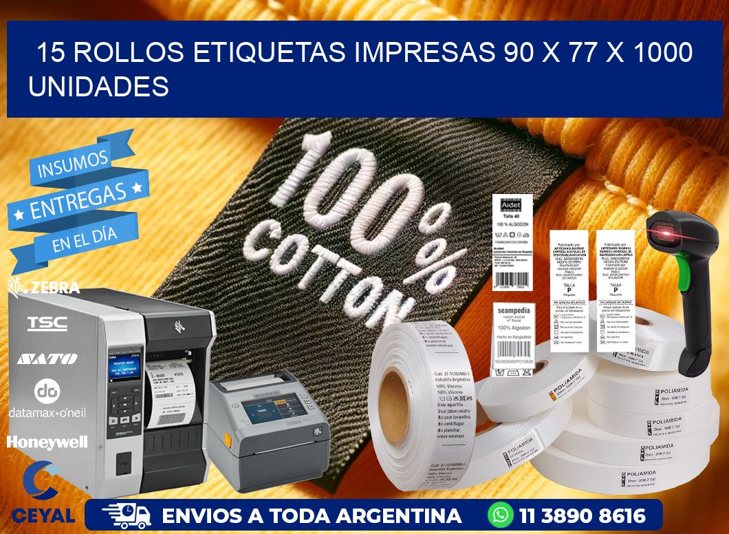 15 ROLLOS ETIQUETAS IMPRESAS 90 x 77 X 1000 UNIDADES