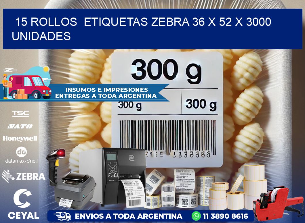 15 ROLLOS  ETIQUETAS ZEBRA 36 x 52 X 3000 UNIDADES