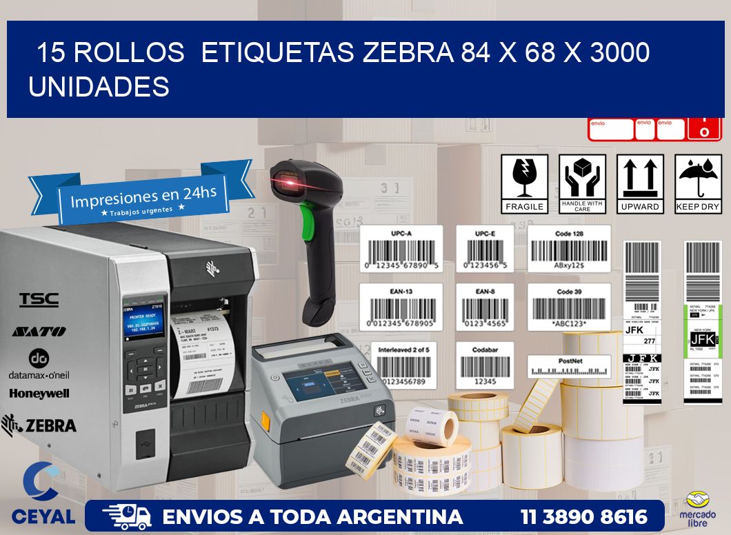 15 ROLLOS  ETIQUETAS ZEBRA 84 x 68 X 3000 UNIDADES