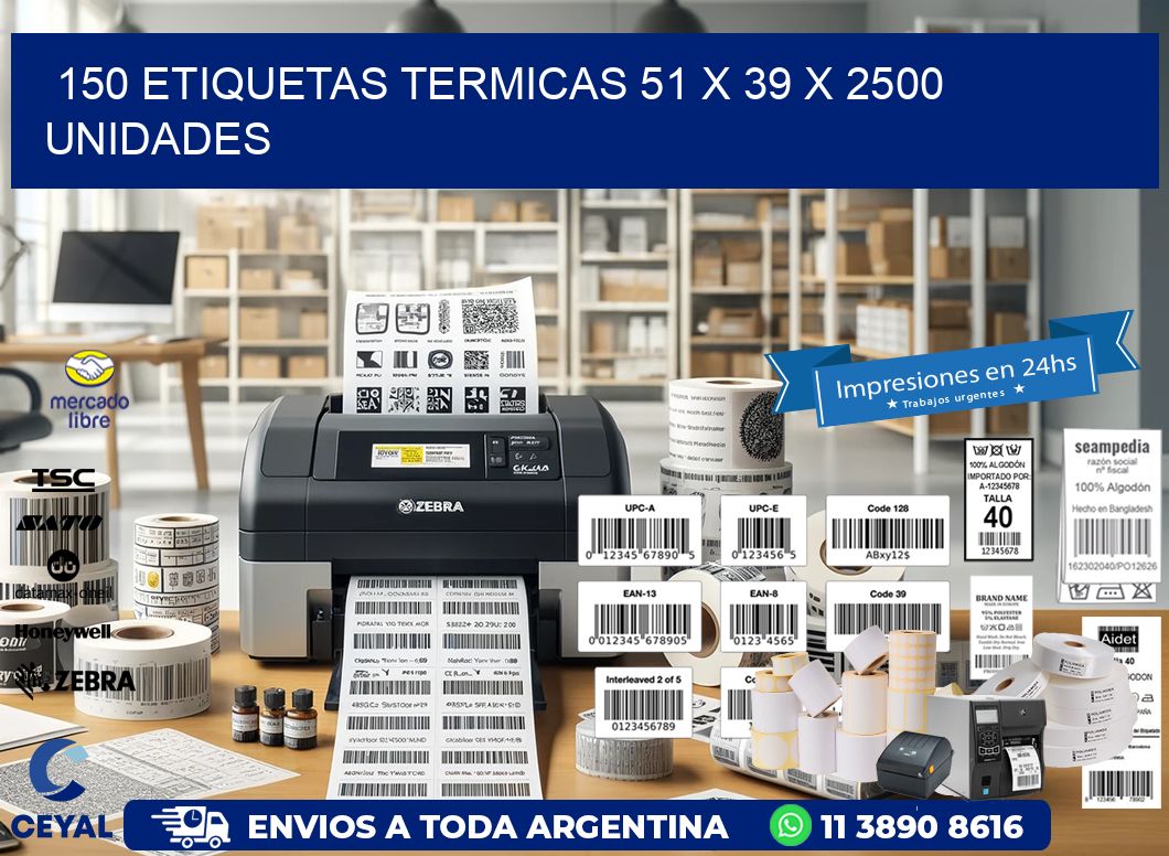 150 ETIQUETAS TERMICAS 51 x 39 X 2500 UNIDADES