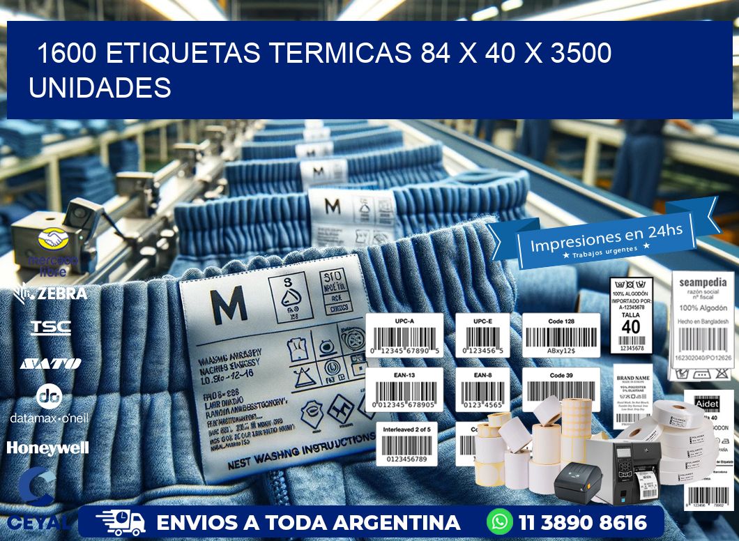 1600 ETIQUETAS TERMICAS 84 x 40 X 3500 UNIDADES