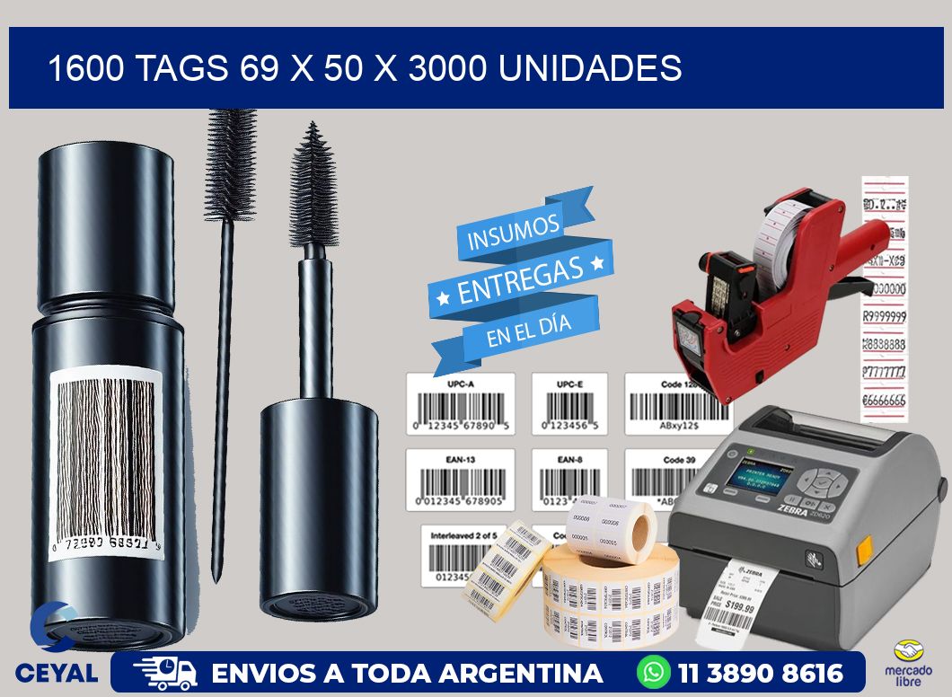 1600 TAGS 69 x 50 X 3000 UNIDADES