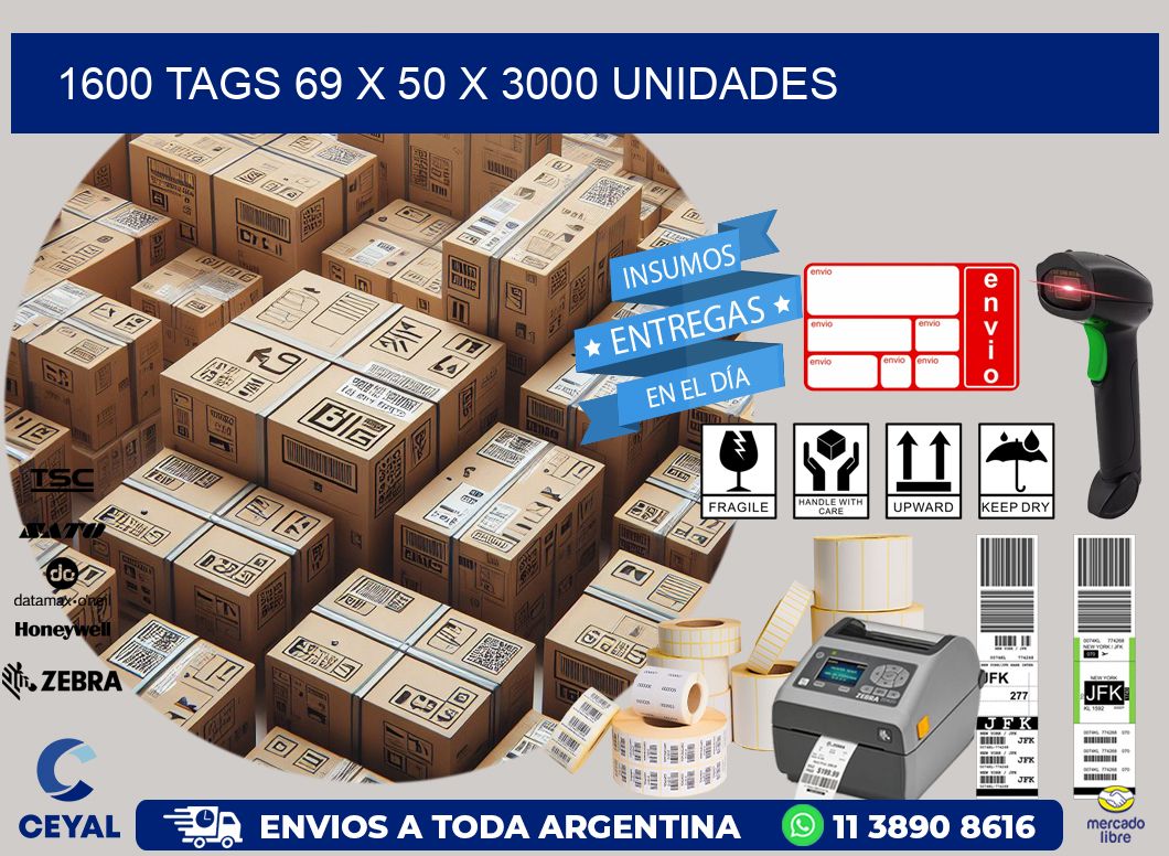 1600 TAGS 69 x 50 X 3000 UNIDADES