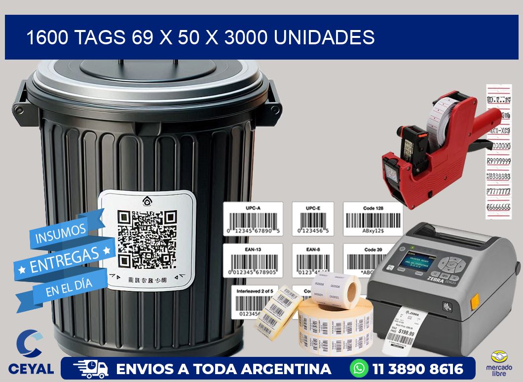 1600 TAGS 69 x 50 X 3000 UNIDADES