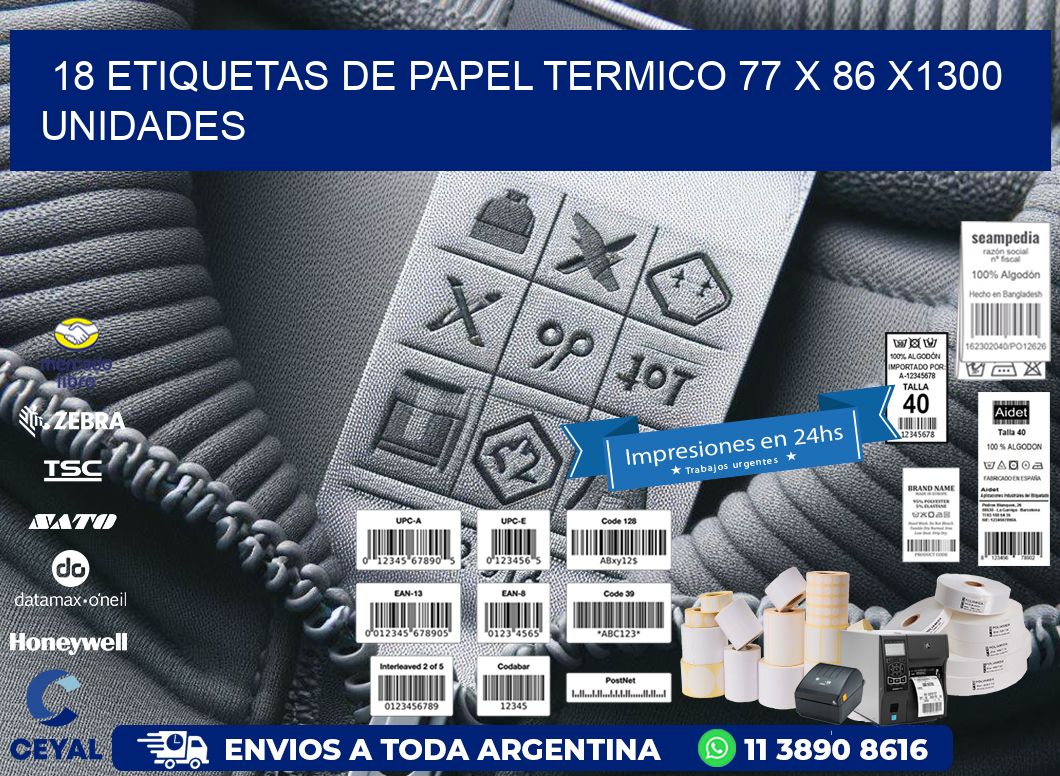 18 ETIQUETAS DE PAPEL TERMICO 77 x 86 X1300 UNIDADES