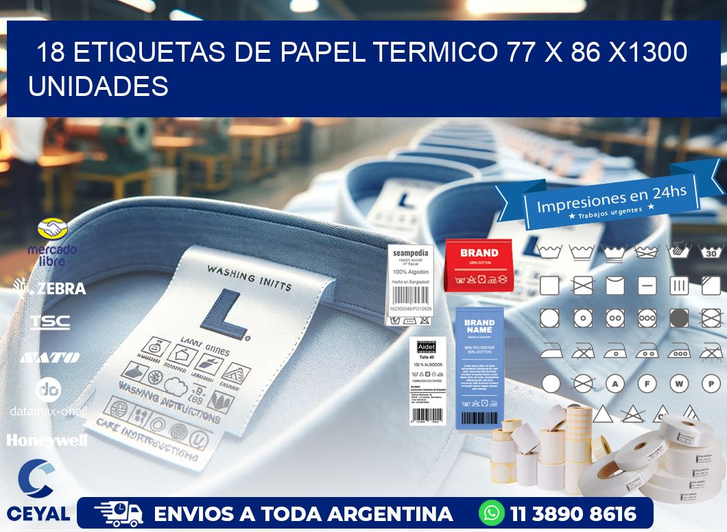 18 ETIQUETAS DE PAPEL TERMICO 77 x 86 X1300 UNIDADES