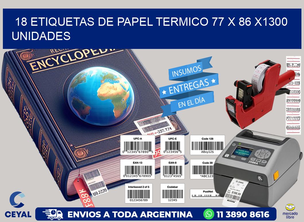 18 ETIQUETAS DE PAPEL TERMICO 77 x 86 X1300 UNIDADES