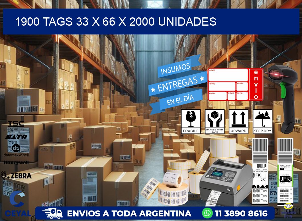 1900 TAGS 33 x 66 X 2000 UNIDADES