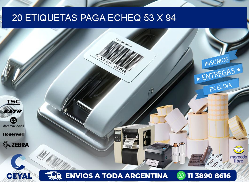 20 ETIQUETAS PAGA ECHEQ 53 x 94