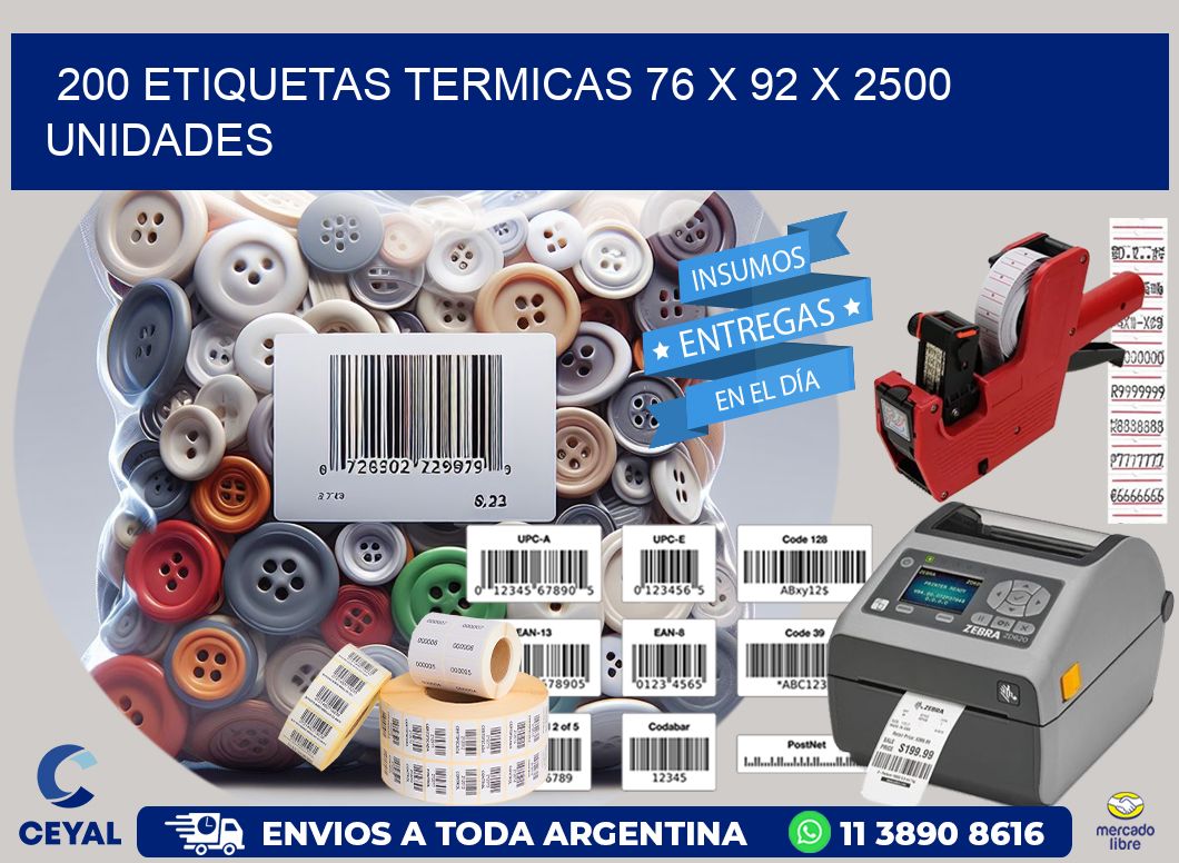 200 ETIQUETAS TERMICAS 76 x 92 X 2500 UNIDADES