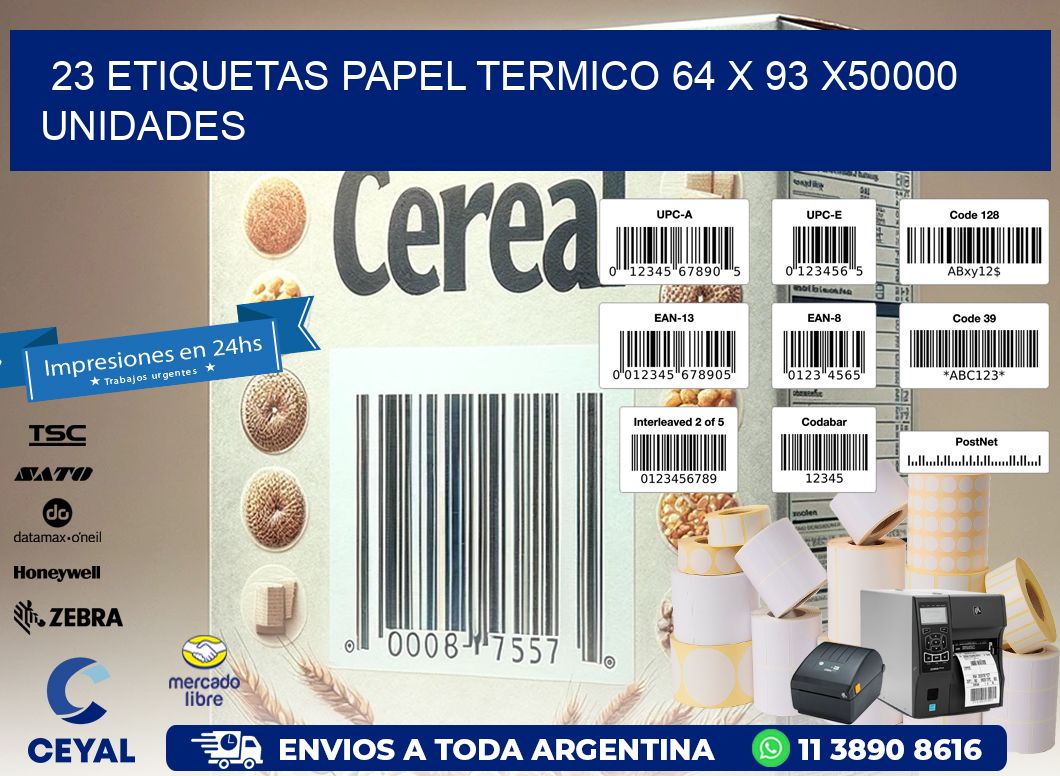 23 ETIQUETAS PAPEL TERMICO 64 x 93 X50000 UNIDADES