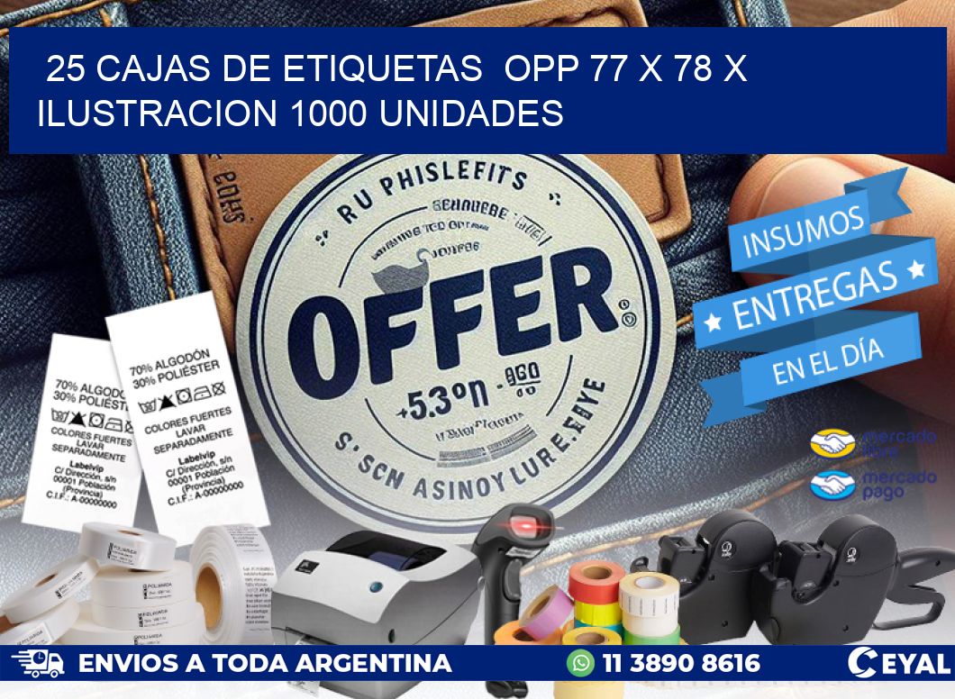 25 CAJAS DE ETIQUETAS  OPP 77 x 78 X ILUSTRACION 1000 UNIDADES