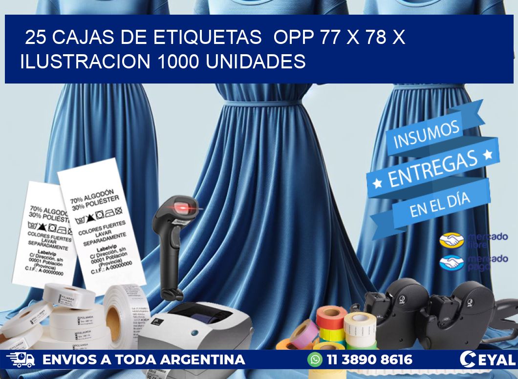 25 CAJAS DE ETIQUETAS  OPP 77 x 78 X ILUSTRACION 1000 UNIDADES