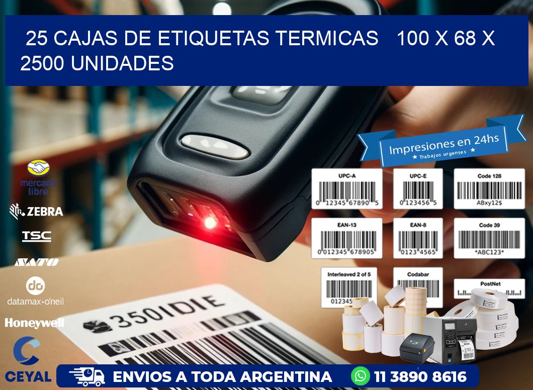 25 CAJAS DE ETIQUETAS TERMICAS   100 x 68 X 2500 UNIDADES