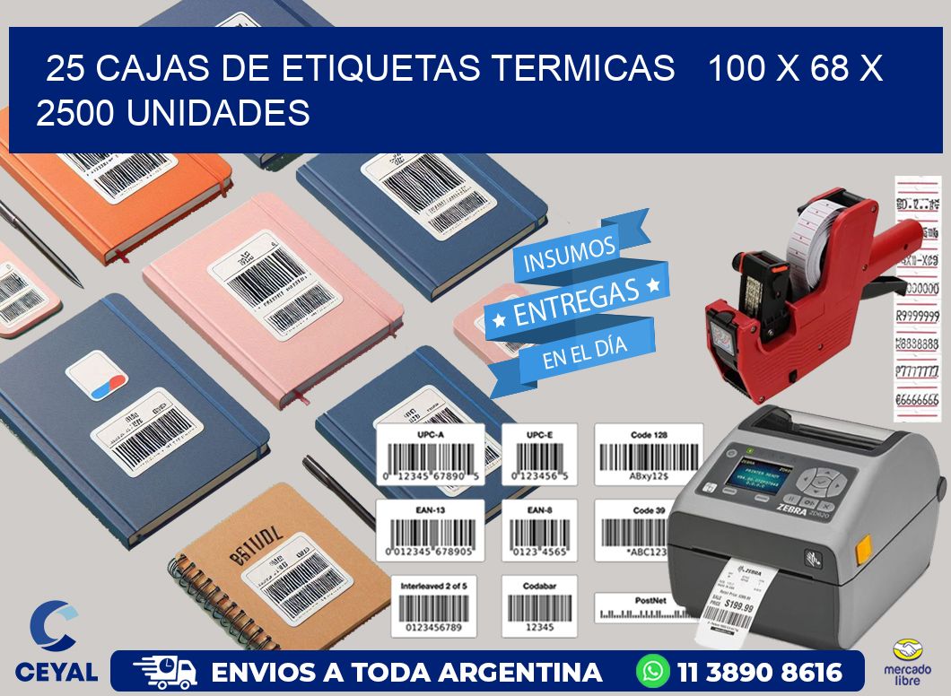 25 CAJAS DE ETIQUETAS TERMICAS   100 x 68 X 2500 UNIDADES