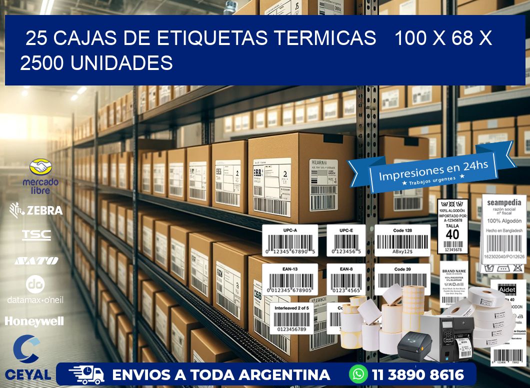 25 CAJAS DE ETIQUETAS TERMICAS   100 x 68 X 2500 UNIDADES