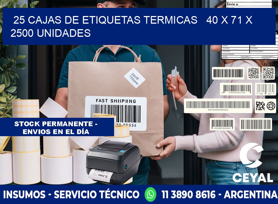 25 CAJAS DE ETIQUETAS TERMICAS   40 x 71 X 2500 UNIDADES