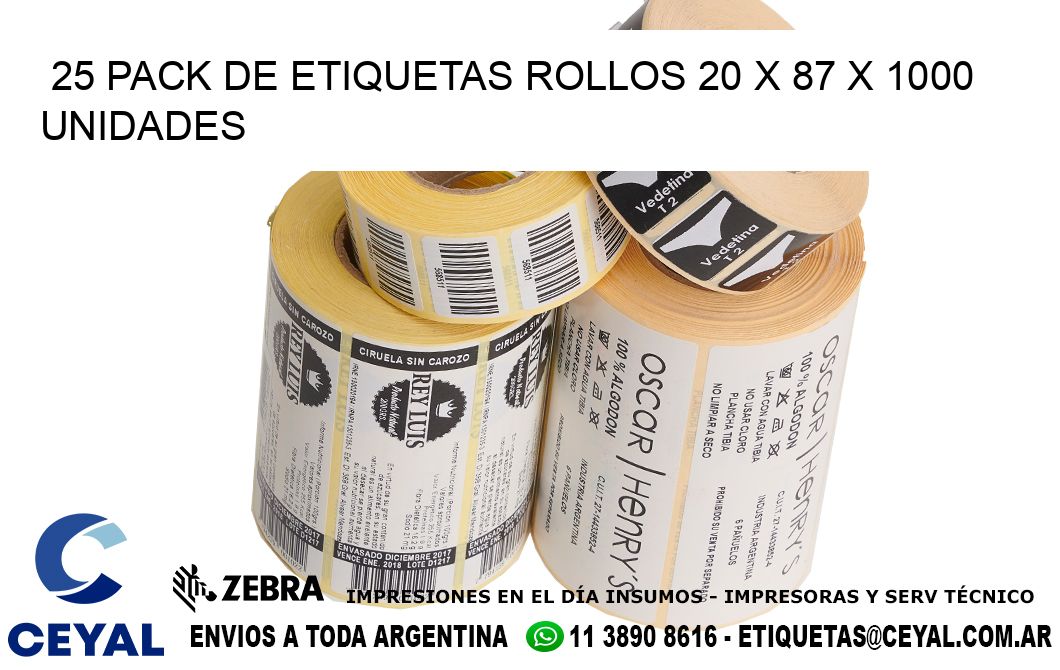 25 PACK DE ETIQUETAS ROLLOS 20 x 87 X 1000 UNIDADES